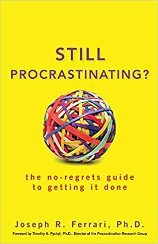 The Art of Procrastination: A Guide to Effective Dawdling, Lollygagging and  Postponing by John R. Perry